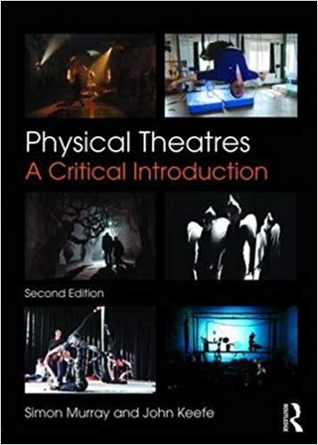 Physical Theatres: A Critical Introduction 2nd Edition